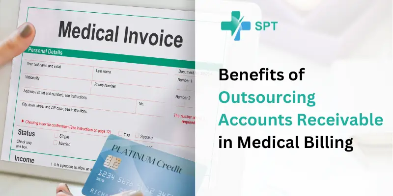 Top 10 Benefits of Outsourcing Accounts Receivable in Medical Billing