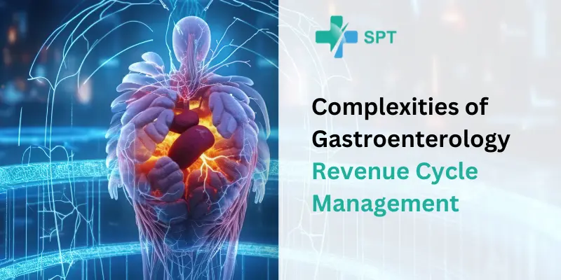 7 Big Complexities of Gastroenterology Revenue Cycle Management