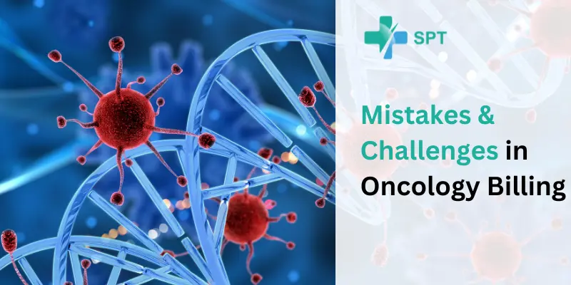 Mistakes & Challenges in Oncology Billing: A Comprehensive Guide